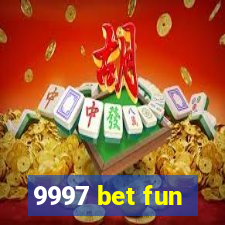 9997 bet fun